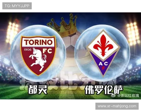 佛罗伦萨vs都灵上半场1-1,保级战进攻开放失误多 佛罗伦萨vs都灵上半场1-1,保级战进攻开放失误多